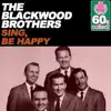 The Blackwood Brothers - Sing, Be Happy (Remastered) - Single